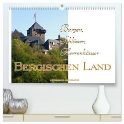 Burgen, Schlösser, Herrenhäuser im Bergischen Land (hochwertiger Premium Wandkalender 2024 DIN A2 quer), Kunstdruck in Hochglanz von Haafke,  Udo