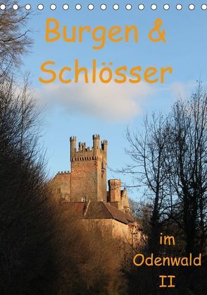 Burgen & Schlösser im Odenwald II (Tischkalender 2018 DIN A5 hoch) von Kropp,  Gert