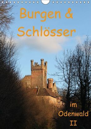 Burgen & Schlösser im Odenwald II (Wandkalender 2018 DIN A4 hoch) von Kropp,  Gert