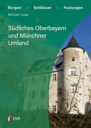 Südliches Oberbayern und Münchner Umland von Losse,  Michael
