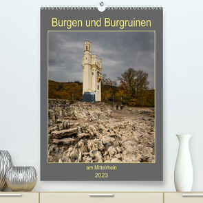 Burgen und Burgruinen am Mittelrhein (Premium, hochwertiger DIN A2 Wandkalender 2023, Kunstdruck in Hochglanz) von Hess,  Erhard