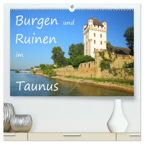 Burgen und Ruinen im Taunus (hochwertiger Premium Wandkalender 2024 DIN A2 quer), Kunstdruck in Hochglanz von Abele,  Gerald