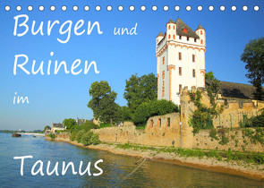 Burgen und Ruinen im Taunus (Tischkalender 2022 DIN A5 quer) von Abele,  Gerald