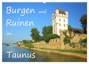 Burgen und Ruinen im Taunus (Wandkalender 2024 DIN A2 quer), CALVENDO Monatskalender von Abele,  Gerald