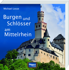 Burgen und Schlösser am Mittelrhein von Losse,  Michael