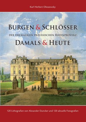 Burgen und Schlösser der ehemaligen Preussischen Rheinprovinz von Oleszowsky,  Karl H
