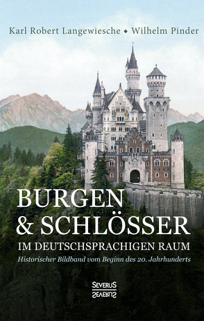 Burgen und Schlösser im deutschsprachigen Raum von Langewiesche,  Karl Robert, Pinder,  Wilhelm