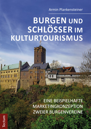 Burgen und Schlösser im Kulturtourismus von Plankensteiner,  Armin