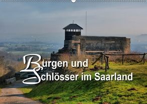 Burgen und Schlösser im Saarland (Wandkalender 2018 DIN A2 quer) von Bartruff,  Thomas