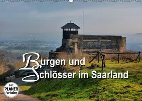 Burgen und Schlösser im Saarland (Wandkalender 2019 DIN A2 quer) von Bartruff,  Thomas