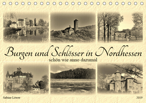 Burgen und Schlösser in Nordhessen (Tischkalender 2019 DIN A5 quer) von Löwer,  Sabine