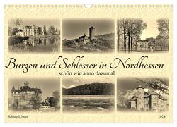 Burgen und Schlösser in Nordhessen (Wandkalender 2024 DIN A3 quer), CALVENDO Monatskalender von Löwer,  Sabine