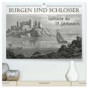 BURGEN UND SCHLÖSSER. Stahlstiche des 19. Jahrhunderts (hochwertiger Premium Wandkalender 2024 DIN A2 quer), Kunstdruck in Hochglanz von Galle,  Jost