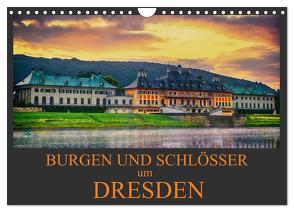 Burgen und Schlösser um Dresden (Wandkalender 2024 DIN A4 quer), CALVENDO Monatskalender von Meutzner,  Dirk