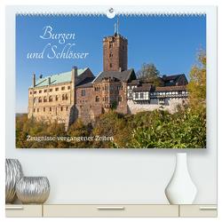 Burgen und Schlösser – Zeugnisse vergangener Zeiten (hochwertiger Premium Wandkalender 2024 DIN A2 quer), Kunstdruck in Hochglanz von Kuttig,  Siegfried