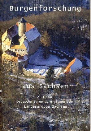 Burgenforschung aus Sachsen / Burgenfroschung aus Sachsen 21 von Dähne,  Stefan, Gräßler,  Ingolf, Kavacs,  Günter, Remus,  Torsten