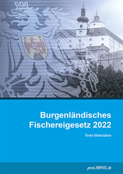 Burgenländisches Fischereigesetz 2022 von proLIBRIS VerlagsgmbH
