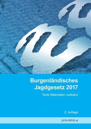 Burgenländisches Jagdgesetz 2017 von proLIBRIS VerlagsgesmbH