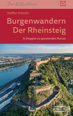 Burgenwandern – Der Rheinsteig im oberen Mittelrheintal von Gräßlin,  Steffen