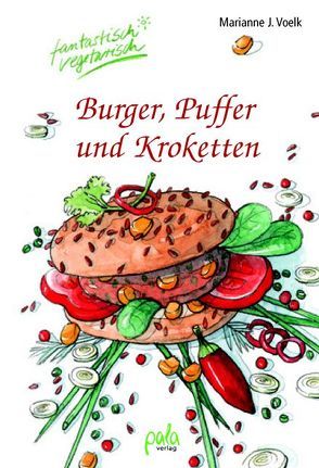 Burger, Puffer und Kroketten von Bauer,  Karin, Hornung,  Moritz, Voelk,  Marianne J.