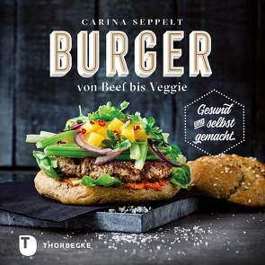 Burger von Beef bis Veggie von Seppelt,  Carina