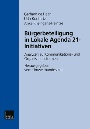 Bürgerbeteiligung in Lokale Agenda 21-Initiativen von de Haan,  Gerhard, Kuckartz,  Udo, Rheingans-Heintze,  Anke