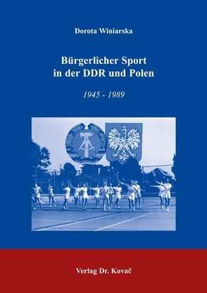 Bürgerlicher Sport in der DDR und Polen von Winiarska,  Dorota