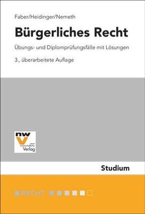 Bürgerliches Recht von Faber,  Wolfgang, Heidinger,  Albert, Nemeth,  Kristin