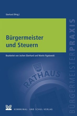 Bürgermeister und Steuern von Eberhard,  Jochen, Figatowski,  Martin