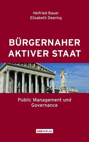 Bürgernaher aktiver Staat von Bauer,  Helfried, Dearing,  Elisabeth