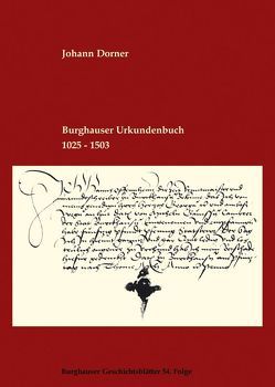 Burghauser Urkundenbuch 1025-1503 von Dorner,  Johann, Steindl,  Hans