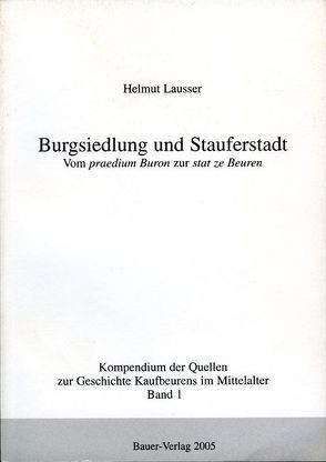 Burgsiedlung und Stauferstadt von Lausser,  Helmut