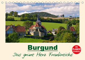 Burgund – Das grüne Herz Frankreichs (Tischkalender 2023 DIN A5 quer) von LianeM