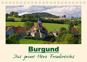 Burgund – Das grüne Herz Frankreichs (Tischkalender 2023 DIN A5 quer) von LianeM