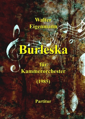 Burleska für Kammerorchester von Eigenmann,  Walter