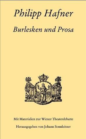 Burlesken und Prosa von Häfner,  Philipp, Sonnleitner,  Johann