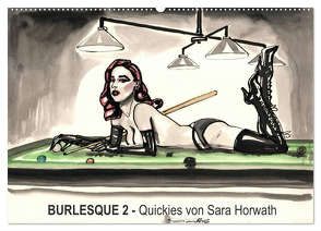 Burlesque 2 – Quickies von SARA HORWATH (Wandkalender 2024 DIN A2 quer), CALVENDO Monatskalender von Horwath,  Sara