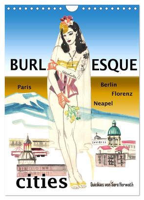 Burlesque cities – Berlin, Paris, Florenz, Neapel (Wandkalender 2024 DIN A4 hoch), CALVENDO Monatskalender von Horwath,  Sara
