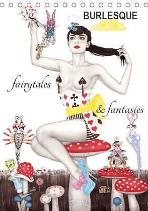 Burlesque fairytales & fantasies Burlesque Märchen (Tischkalender 2019 DIN A5 hoch) von Horwath,  Sara