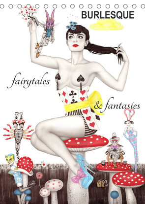 Burlesque fairytales & fantasies Burlesque Märchen (Tischkalender 2023 DIN A5 hoch) von Horwath,  Sara