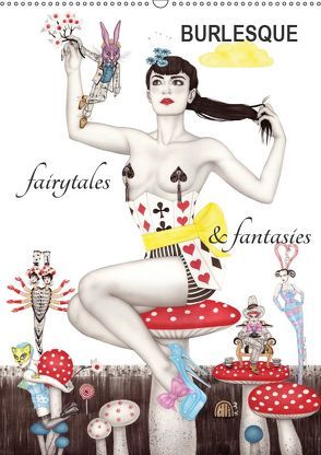 Burlesque fairytales & fantasies Burlesque Märchen (Wandkalender 2019 DIN A2 hoch) von Horwath,  Sara