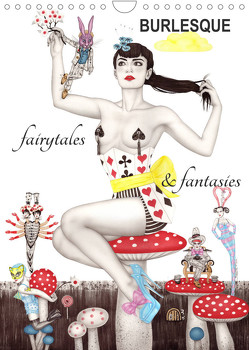 Burlesque fairytales & fantasies Burlesque Märchen (Wandkalender 2023 DIN A4 hoch) von Horwath,  Sara
