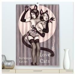 Burlesque Love Cats Katzen (hochwertiger Premium Wandkalender 2024 DIN A2 hoch), Kunstdruck in Hochglanz von Horwath,  Sara