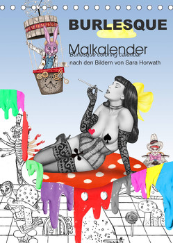 Burlesque Malkalender, Malbuch / burlesque coloring book mit Bildern von Sara Horwath (Tischkalender 2022 DIN A5 hoch) von Horwath,  Sara