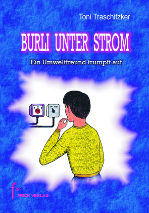 Burli unter Strom von Traschitzker,  Toni