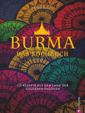 Burma. Das Kochbuch von Duguid,  Naomi, Lenz,  Zora