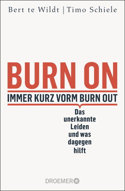 Burn On: Immer kurz vorm Burn Out von Schiele,  Timo, te Wildt,  Bert