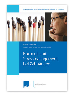 Burn-out und Stressmanagement bei Zahnärzten von Heinze,  Andreas