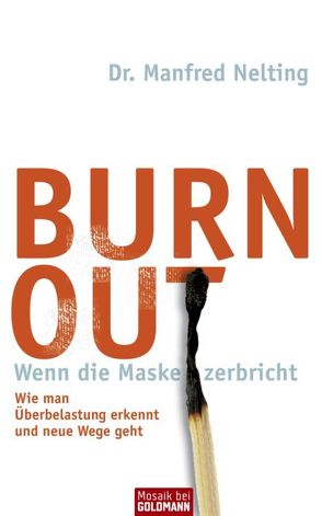 Burn-out – Wenn die Maske zerbricht von Nelting,  Manfred