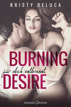 Burning Desire: Für dich entbrannt von Deluca,  Kristy
